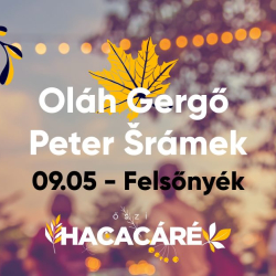 Őszi Hacacáré -  Felsőnyék | Oláh Gergő | Peter Šrámek