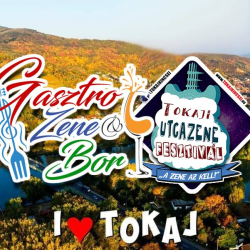 Tokaji Gasztronómiai Szieszta & IV. Tokaji Utcazene Fesztivál