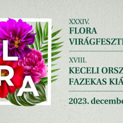 KECELI VIRÁGFESZTIVÁL 2023. FLORA VIRÁGFESZTIVÁL ÉS KECELI ORSZÁGOS FAZEKAS KIÁLLÍTÁS