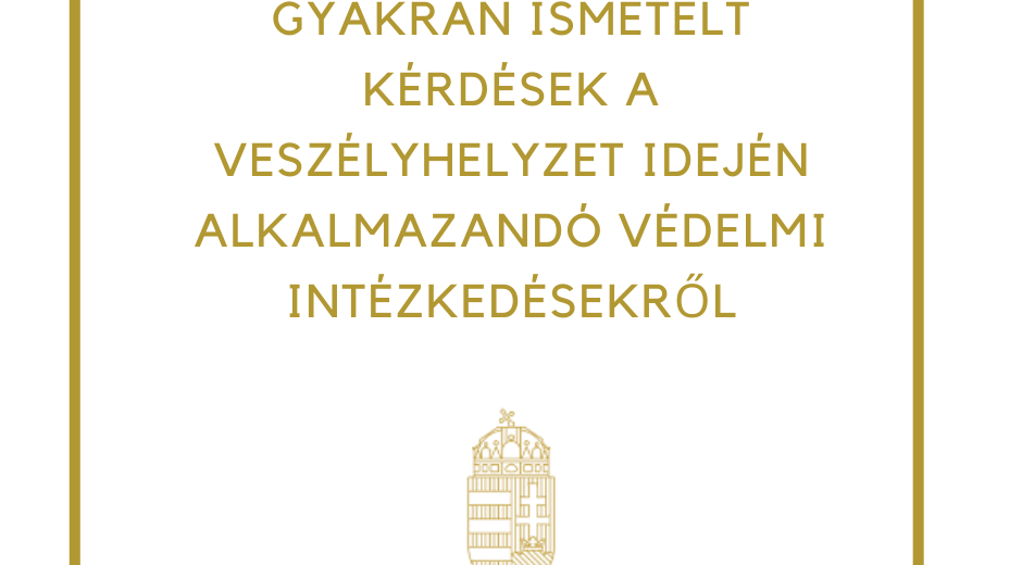 GYAKRAN ISMÉTELT KÉRDÉSEK a veszélyhelyzet idején alkalmazandó védelmi intézkedésekről
