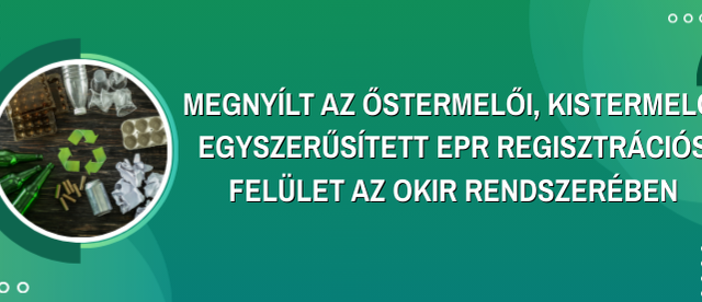 Megnyílt az őstermelői, kistermelői egyszerűsített EPR regisztrációs felület az OKIR rendszerében