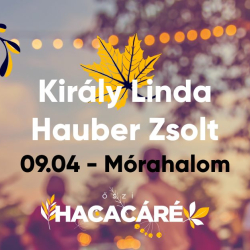 Őszi Hacacáré -  Mórahalom | Király Linda | Hauber Zsolt újra játssza (Bonanza Banzai Tribute)