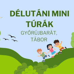 Délutáni Mini Túrák Győrújbaráton